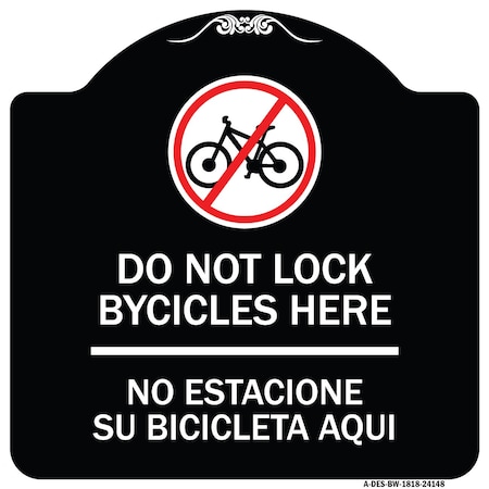 Signmission Do Not Lock Bicycles Here No Estacione Su Bicicleta Aqui Heavy-Gauge Alum, 18" x 18", BW-1818-24148 A-DES-BW-1818-24148